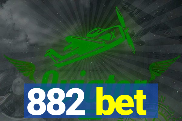 882 bet